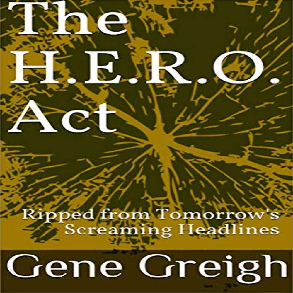 The HERO Act, by Gene Greigh