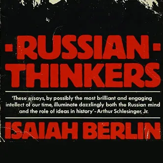 Russian Thinkers, by Isaiah Berlin