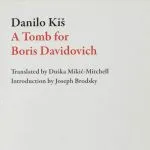 A Tomb for Boris Davidovich, by Danilo Kis