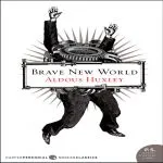 Brave New World, by Aldous Huxley