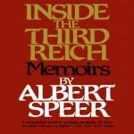 Inside the Third Reich, by Albert Speer