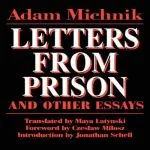 Letters from Prison and Other Essays, by Adam Michnik