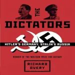 The Dictators: Hitler's Germany and Stalin's Russia, by Richard Overy