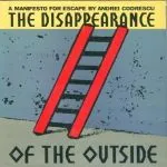 The Disappearance of the Outside, by Andrei Codrescu