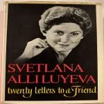 Twenty Letters to a Friend, by Svetlana Alliluyeva