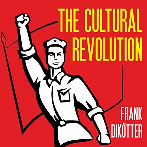 The Cultural Revolution, by Frank Dikotter