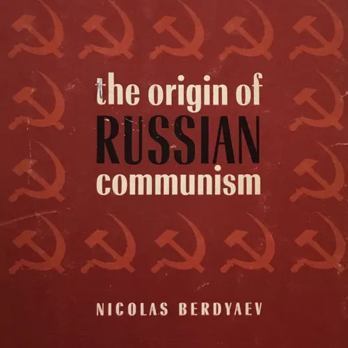 The Origin of Russian Communism, by Nicolas Berdyaev